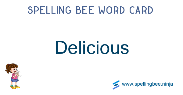 Spelling words containing:Delicious